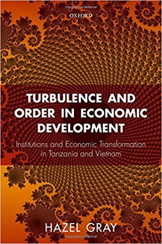 Turbulence and order in economic development : institutions and economic transformation in Tanzania and Vietnam / Hazel Gray.