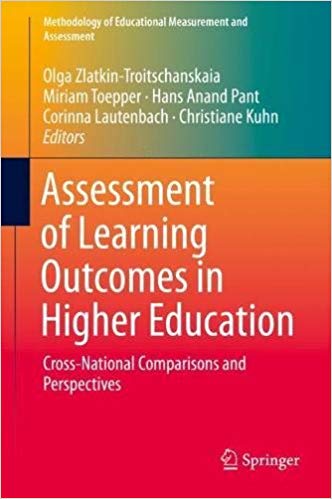 Assessment of learning outcomes in higher education : cross-national comparisons and perspectives / Olga Zlatkin-Troitschanskaia [and four others], editors.