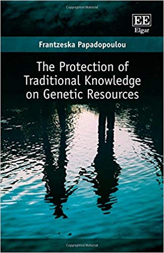 The protection of traditional knowledge on genetic resources / Frantzeska Papadopoulou.