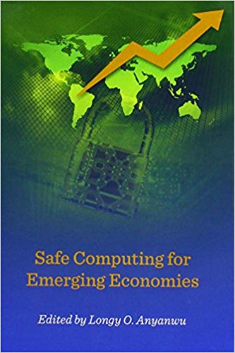Safe computing for emerging economies / edited by Longy O. Anyanwu.