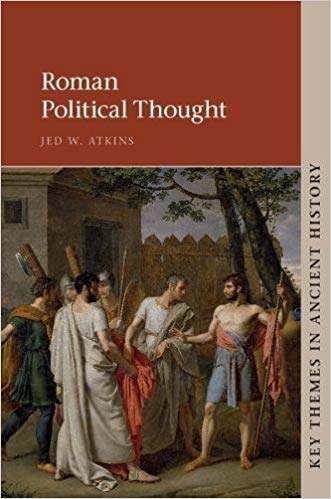 Roman political thought / Jed W. Atkins.
