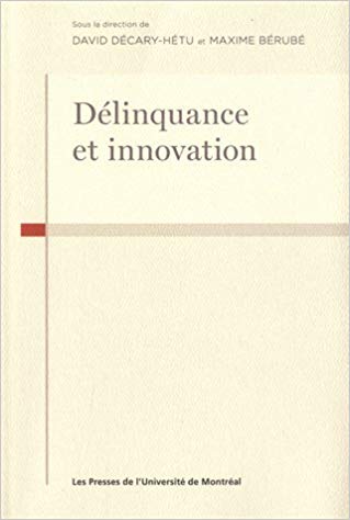 Délinquance et innovation / sous la direction de David Décary-Hétu et Maxime Bérubé.