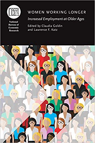 Women working longer : increased employment at older ages / edited by Claudia Goldin and Lawrence F. Katz.