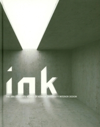 ink : the 28th graduate works of Konkuk University Interior design / 28번째 졸업준비위원회 [편]