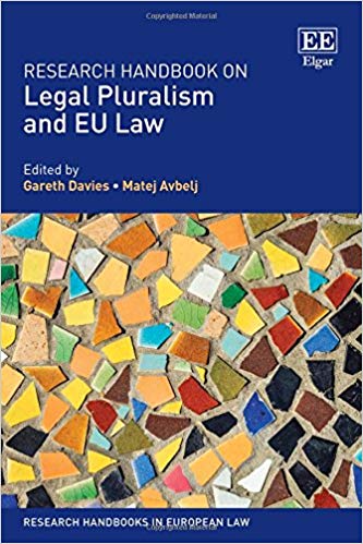 Research handbook on legal pluralism and EU law / edited by Gareth Davies, Matej Avbelj.