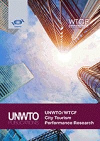 UNWTO/WTCF City tourism performance research / World Tourism Organization.