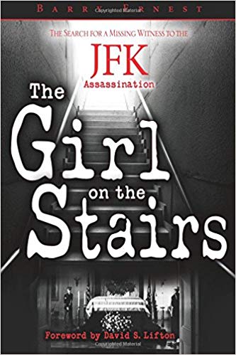 The girl on the stairs : the search for a missing witness to the JFK assassination / by Barry Ernest ; foreword by David S. Lifton.