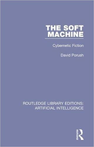 The soft machine : cybernetic fiction / David Porush.