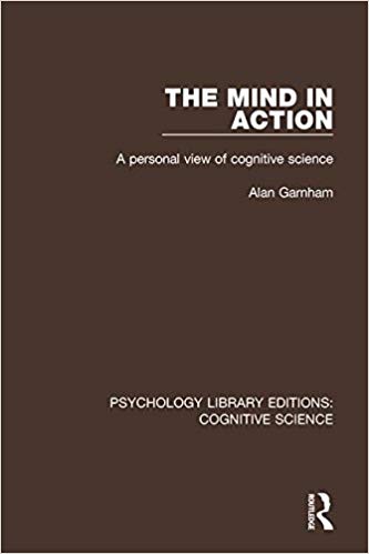 The mind in action : a personal view of cognitive science / Alan Garnham.