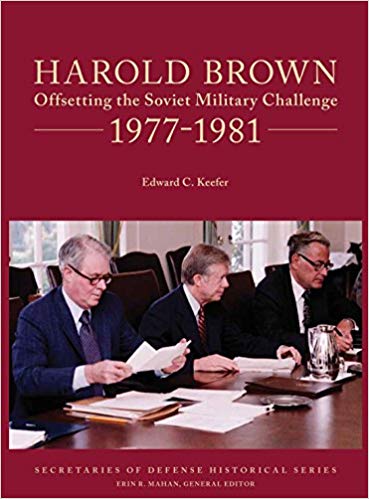 Harold Brown : offsetting the Soviet military challenge 1977-1981 / Edward C. Keefer.