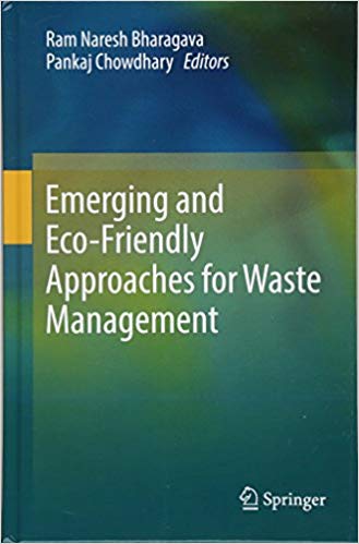 Emerging and eco-friendly approaches for waste management / Ram Naresh Bharagava, Pankaj Chowdhary, editors.