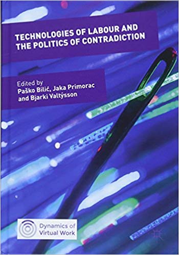 Technologies of labour and the politics of contradiction / Paško Bilić, Jaka Primorac, Bjarki Valtýsson, editors.