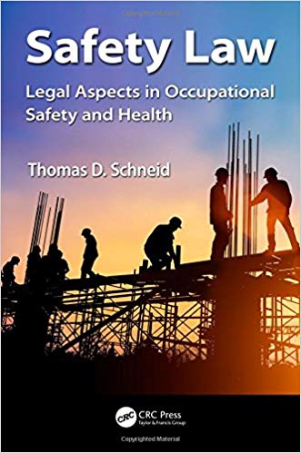 Safety law : legal aspects in occupational safety and health / Thomas D. Schneid.