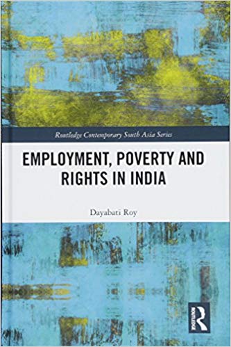 Employment, poverty and rights in India / Dayabati Roy.