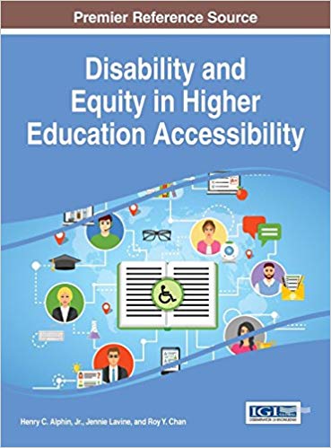 Disability and equity in higher education accessibility / Henry C. Alphin Jr. Jennie Lavine, Roy Y. Chan, [editors].