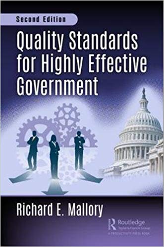 Quality standards for highly effective government / Richard E. Mallory.