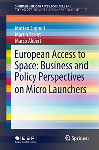 European access to space : business and policy perspectives on micro launchers / Matteo Tugnoli, Martin Sarret, Marco Aliberti.