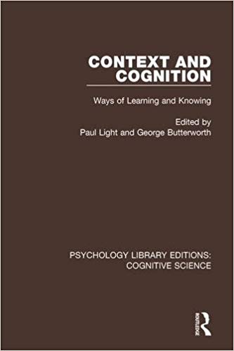 Context and cognition : ways of learning and knowing / edited by Paul Light and George Butterworth.