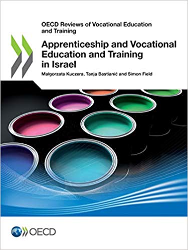 Apprenticeship and vocational education and training in Israel / Małgorzata Kuczera, Tanja Bastianić and Simon Field.