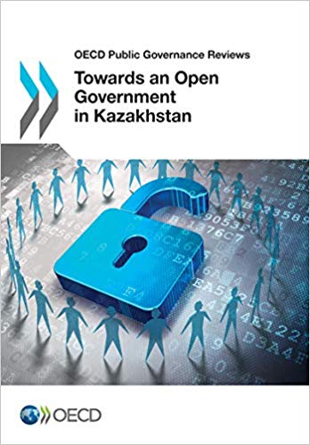 Towards an open government in Kazakhstan / OECD.