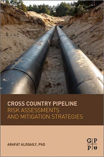 Cross country pipeline risk assessments and mitigation strategies / Arafat Aloqaily.