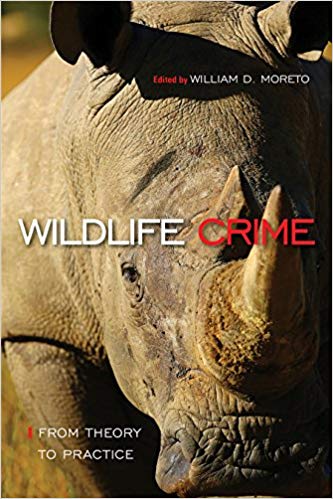 Wildlife crime : from theory to practice / edited by William D. Moreto.