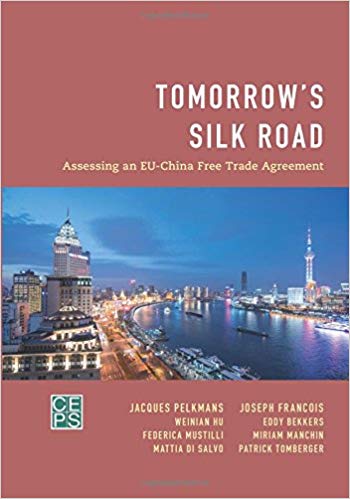 Tomorrow's silk road : assessing an EU-China free trade agreement / Jacques Pelkmans [and seven others].