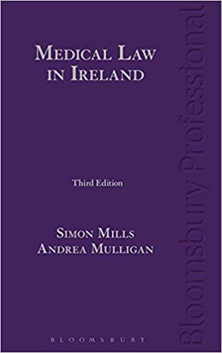 Medical law in Ireland / by Simon Mills and Andrea Mulligan.