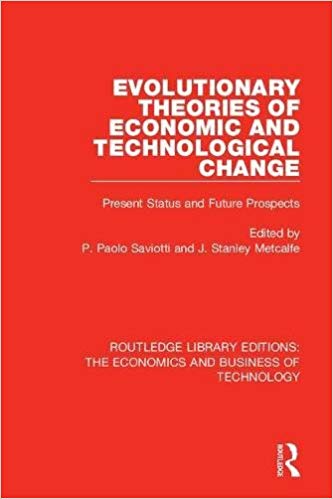 Evolutionary theories of economic and technological change : present status and future prospects / edited by P. Paolo Saviotti and J. Stanley Metcalfe.