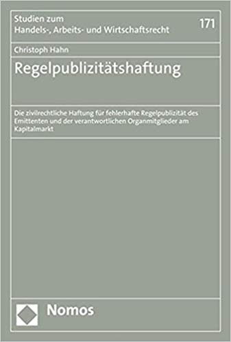 Regelpublizitätshaftung : die zivilrechtliche Haftung für fehlerhafte Regelpublizität des Emittenten und der verantwortlichen Organmitglieder am Kapitalmarkt / Christoph Hahn.
