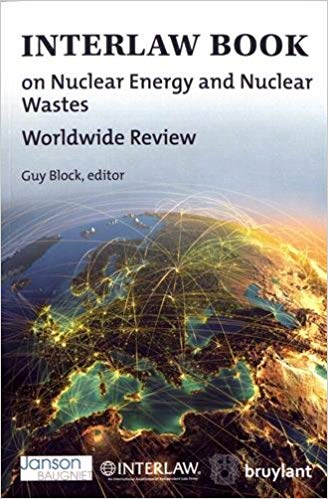 Interlaw book on nuclear energy and nuclear wastes : worldwide review / Guy Block, editor.