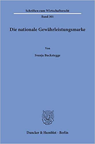 Die nationale Gewährleistungsmarke / von Svenja Buckstegge.