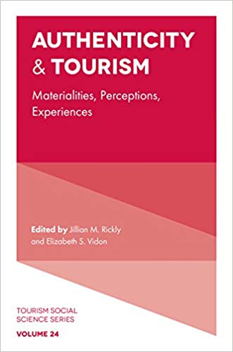 Authenticity ＆ tourism : materialities, perceptions, experiences / Jillian M. Rickly, Elizabeth S. Vidon, [editors].