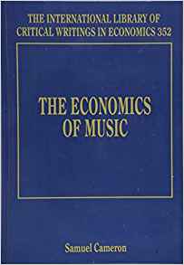 The economics of music / edited by Samuel Cameron.