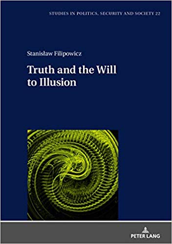 Truth and the will to illusion / Stanislaw Filipowicz.