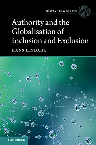 Authority and the globalisation of inclusion and exclusion / Hans Lindahl.