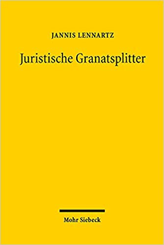 Juristische Granatsplitter : Sprache und Argument bei Carl Schmitt in Weimar / Jannis Lennartz.