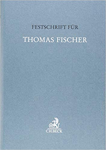 Festschrift für Thomas Fischer / herausgegeben von Stephan Barton [and five others].