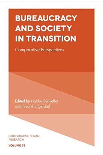 Bureaucracy and society in transition : comparative perspectives / edited by Haldor Byrkjeflot, Fredrik Engelstad.