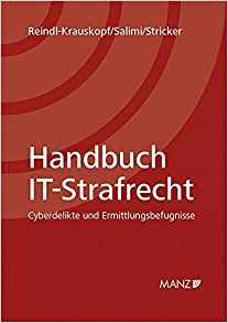 IT-Strafrecht : Cyberdelikte und Ermittlungsbefugnisse / von Susanne Reindl-Krauskopf, Farsam Salimi, Martin Stricker.
