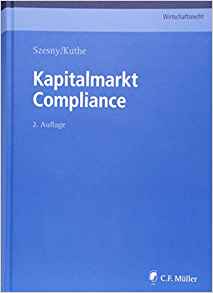 Kapitalmarkt Compliance / herausgegeben von André-M. Szesny und Thorsten Kuthe.