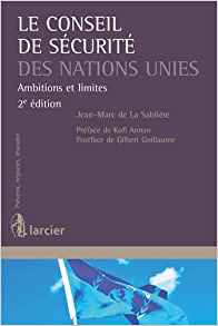 Le Conseil de sécurité des Nations Unies : ambitions et limites / Jean-Marc de La Sablière ; préface de Kofi Anan ; postface de Gilbert Guillaume.