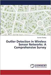 Outlier detection in wireless sensor networks : a comprehensive survey / Suman Pandey.