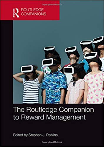 The Routledge companion to reward management / edited by Stephen J. Perkins.