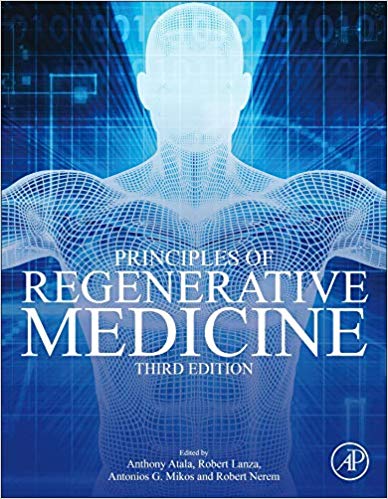 Principles of regenerative medicine / edited by Anthony Atala [and three others].