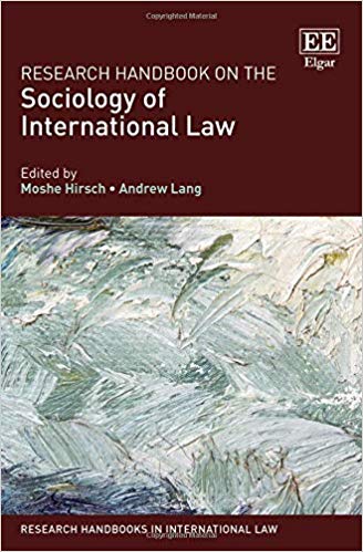 Research handbook on the sociology of international law / edited by Moshe Hirsch, Andrew Lang.