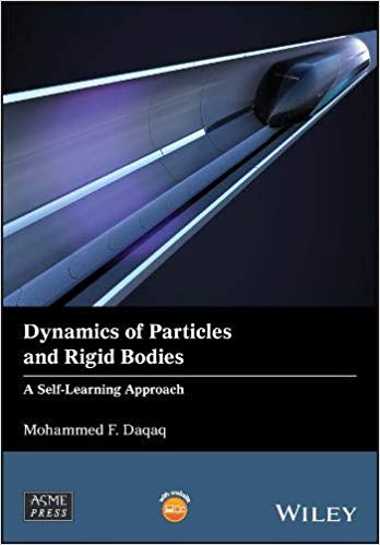 Dynamics of particles and rigid bodies : a self-learning approach / Mohammed F. Daqaq.