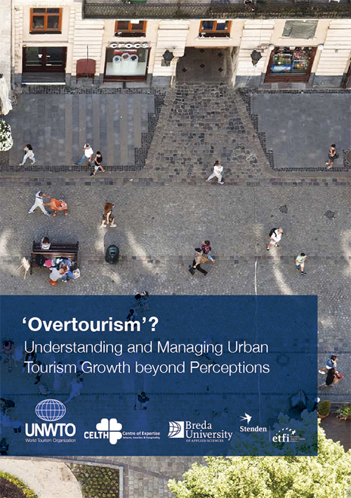 'Overtourism'? : understanding and managing urban tourism growth beyond perceptions / [World Tourism Organization].