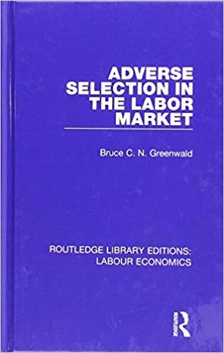 Adverse selection in the labor market / Bruce C.N. Greenwald.