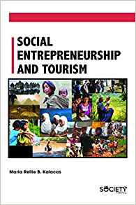 Social entrepreneurship and tourism / Maria Rellie B. Kalacas.